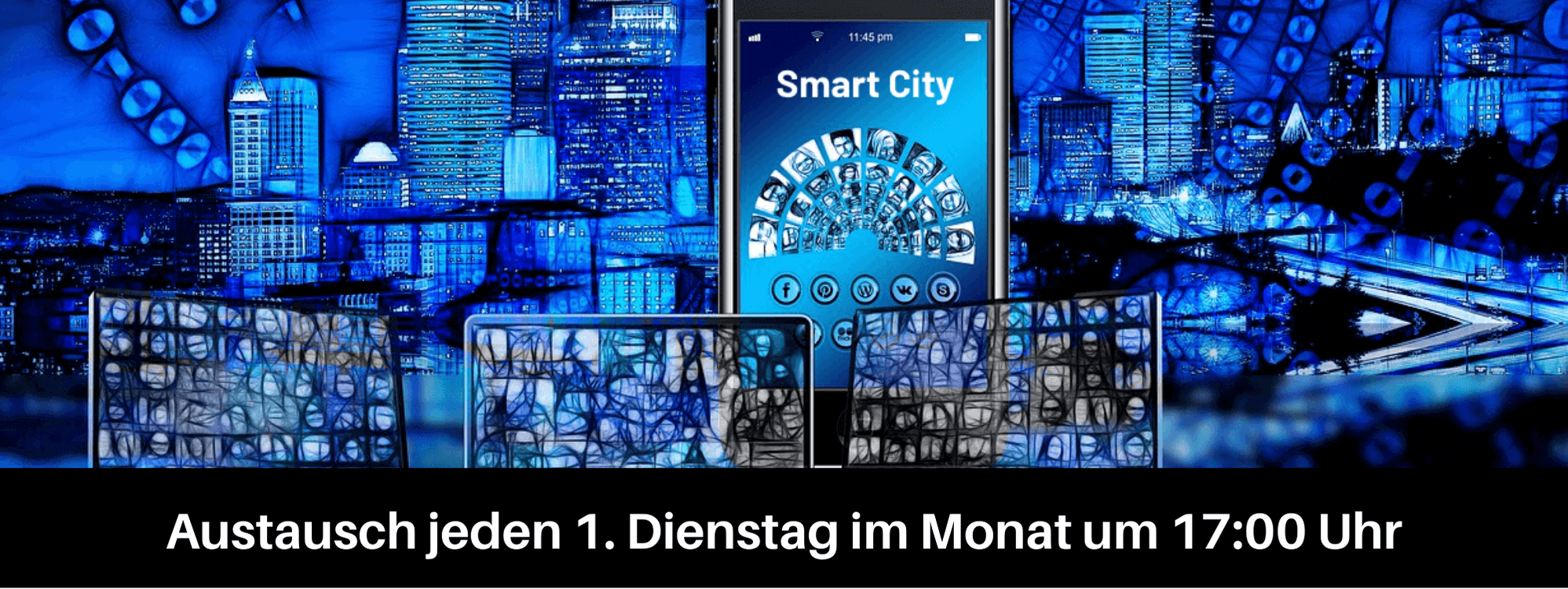 Smart City - Austausch jeden 1. Dienstag im Monat um 17:00 Uhr